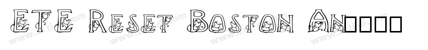 ETE Reset Boston An字体转换